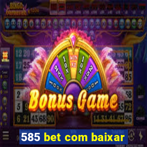 585 bet com baixar